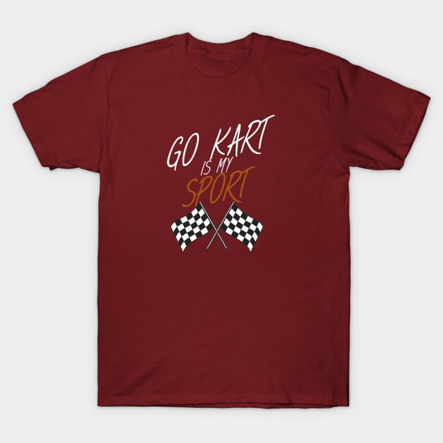 Go kart is my sport T-Shirt by maxcode